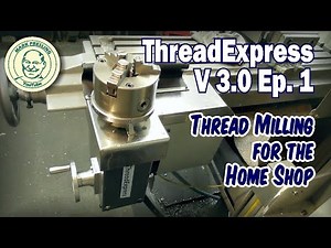 ThreadExpress V3. Ep.1 How To Build a Thread Milling Attachment for Your Knee Mill.