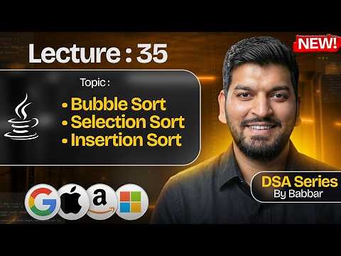 Lecture 35: Sorting Algorithms || DSA Series by Babbar
