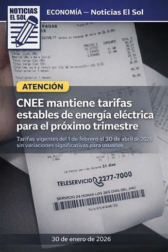 CNEE mantiene tarifas estables de energía eléctrica para el próximo trimestre