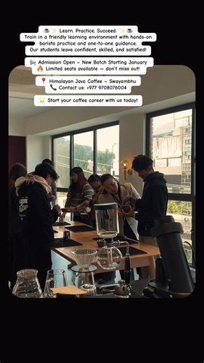 ☕✨ Learn. Practice. Succeed. ✨☕ Train in a friendly learning environment with hands-on barista practice and one-to-one guidance. Our students leave confident, skilled, and satisfied! 📢 Admission Open – New Batch Starting January 4 🔥 Limited seats available — don’t miss out! 📍 Himalayan Java Coffee – Swayambhu 📞 Contact us: 977 9708076004 🌟 Start your coffee career with us today! #BaristaTraining #CoffeeCareer #HandsOnTraining #FriendlyEnvironment #SkillDevelopment