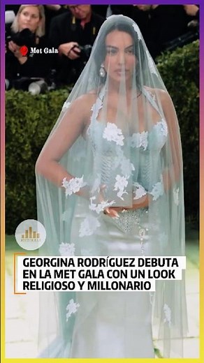 ✨ GEORGINA RODRÍGUEZ DEBUTS AT THE MET GALA WITH A RELIGIOUS AND MILLIONAIRE LOOK ✨
