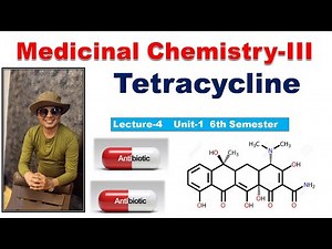 Tetracycline Antibiotics | Intro Classification SAR MOA | L-4 Unit-1 Medicinal Chemistry-III 6th sem