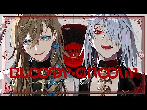 【MV】ブラッディ・グルービー / ChroNoiR