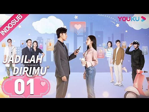 [INDO SUB] Jadilah Dirimu (Be Yourself) EP01 | Bao Shangen/Fan Jinwei | YOUKU