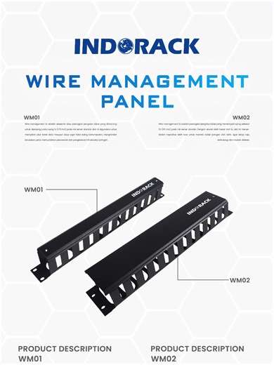 Wire Management Panel dari Indorack merupakan solusi efektif untuk menjaga kerapihan instalasi kabel di dalam rack server. Panel ini didesain ringan namun tetap kokoh, tersedia dalam dua pilihan ukuran yaitu 1U dan 2U, sehingga dapat disesuaikan dengan kebutuhan ruang dan kapasitas rak Sobat IT. Setiap pembelian sudah dilengkapi dengan 4 set M6 screws dan cage nuts, memudahkan proses pemasangan tanpa perlu mencari perlengkapan tambahan. Dengan menggunakan Wire Management Panel profesional, siste