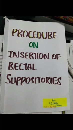 Procedure on insertion of rectal suppositories #procedure #notes #Study #knowledge #topper #ncp
