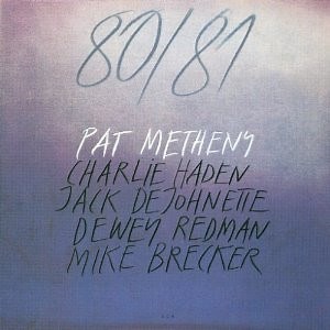 Pat Metheny, Charlie Haden, Jack DeJohnette, Dewey Redman, Mike Brecker - 80/81