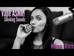 ASMR - Smoking A Vape part 2 - Blowing Smoke - Crackling Vape - ASMR With Roxy