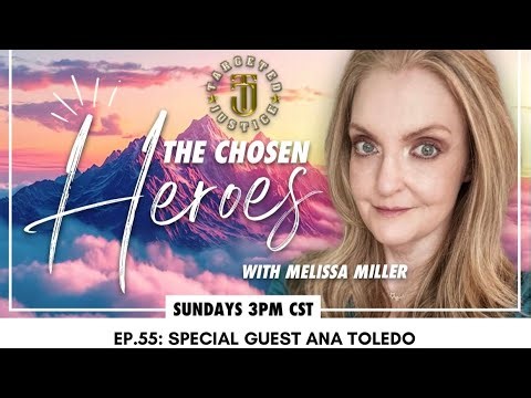The Chosen Heroes - Ep. 55: Special Guest Ana Toledo
