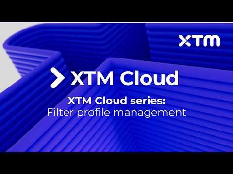 Webinar | XTM Cloud Series | XTM Filter profile management | 17 Nov 2022