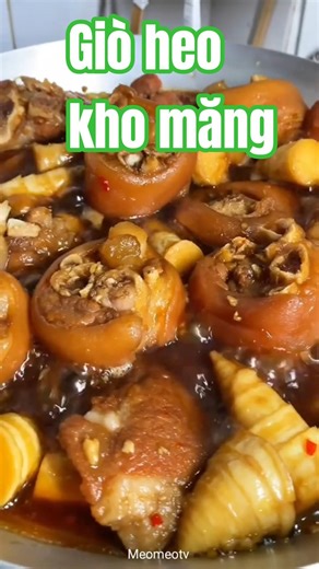 Cách làm giò heo kho măng đậm đà, mềm rục – ăn là ghiền