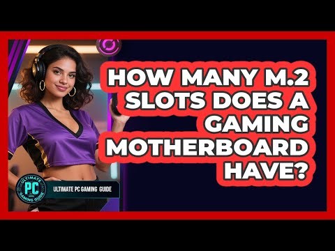 How Many M.2 Slots Does a Gaming Motherboard Have?