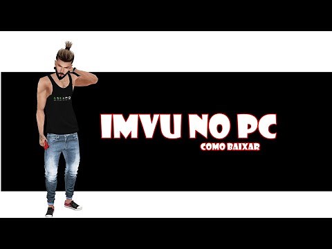 Como Baixa IMVU no PC 💻
