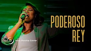 Poderoso Rey l Jesus Worship Center (Live) [Video Oficial] Chords - ChordU