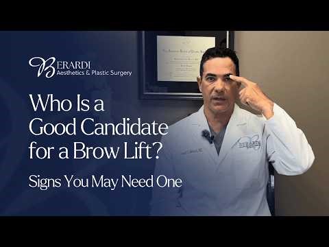 Who Is a Good Candidate for a Brow Lift? Signs You May Need One | Berardi Plastic Surgery