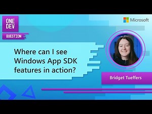 Where can I see Windows App SDK features in action?