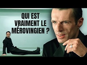 Mérovingien : Analyse du personnage de MATRIX. Qui est vraiment Mérovingien ?