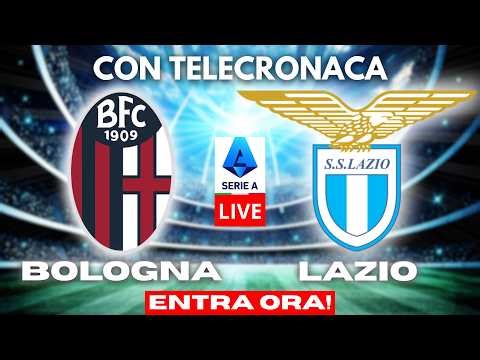 BOLOGNA vs LAZIO in DIRETTA con TELECRONACA | SERIE A LIVE