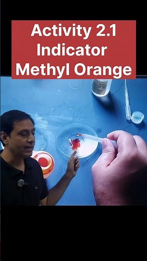 Activity 2.1: Methyl Orange indicator for testing acids and bases.#tonk