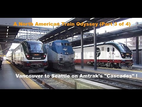 Vancouver to Seattle on Amtrak's "Cascades" (North America by Rail Part 3 of 4)
