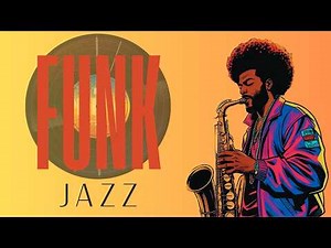 Funky Sax Groove — Jazz Funk That Moves Your Soul