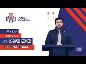 PGC Lectures-Inter Part 1-Fedreal Board-Physics-Chapter 4- Renewable Resources