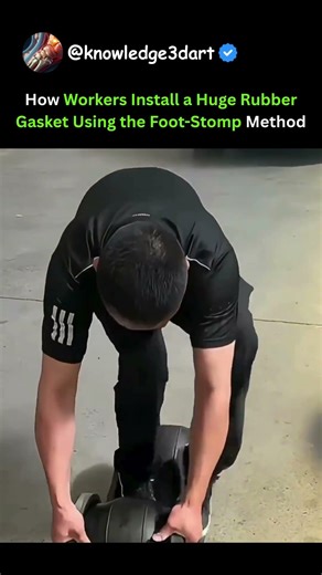 How Workers Install a Huge Rubber Gasket Using the Foot-Stomp Method