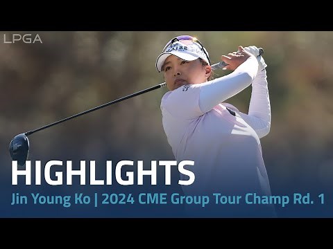 Jin Young Ko Highlights | 2024 CME Group Tour Championship Rd. 1