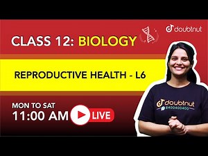 REPRODUCTIVE HEALTH | Class 12 NCERT Biology - 11 AM Class By Shivangi Ma'am | L6 English Medium