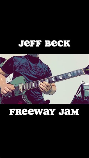 Legendary Riff Jam“Freeway Jam” – Jeff Beck