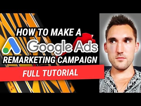Google Ads Remarketing Campaign Setup Tutorial [2024]