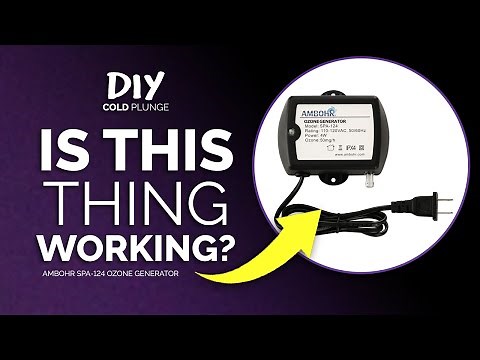 Troubleshooting Your Ozone Generator | DIY Cold Plunge Ambohr Spa-124 Ozone Generator Best Practices