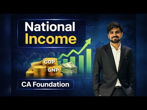 L2 National Income made EASY 📊 | CA Foundation Economics | CA Gaurav Wadhwani | Lecture 2