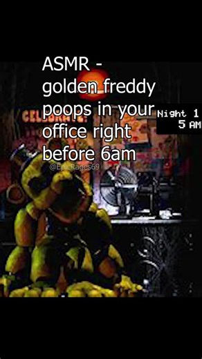 asmr - golden freddy poops in your office right before 6am#asmr #popular #funny #fnaf #goldenfreddy