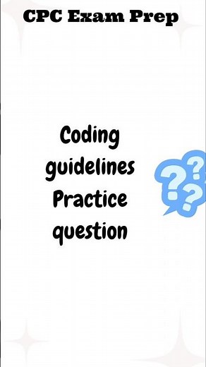 CPC Exam Coding Guidelines Practice Questions #shorts
