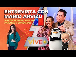 Entrevista con Mario Arvizu - Voz de SKIPPER de los Pingüinos de Madagascar y Superman | Vive Más Tv