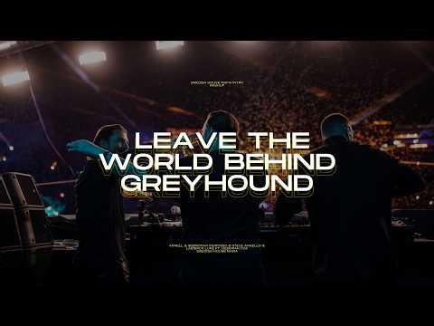 Leave The World Behind / Greyhound (Swedish House Mafia Intro Mashup)