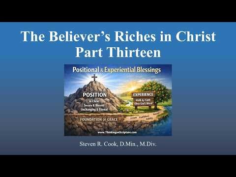 The Believer's Riches in Christ - Part Thirteen