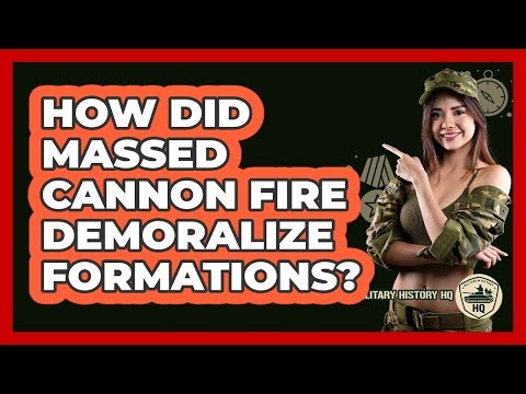 How Did Massed Cannon Fire Demoralize Formations?