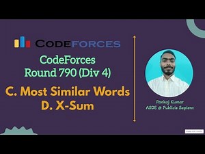 C. Most Similar Words || D. X-Sum || Codeforces round 790(Div 4) || Codeforces