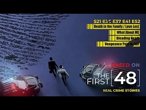 The First 48 Hours Best Episodes Real Crime Stories Best Stories 02