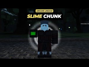How to Get Slime Chunk in in Roblox Arcane Lineage