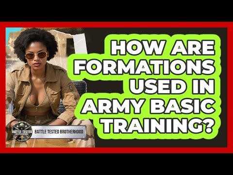 How Are Formations Used In Army Basic Training? - Battle Tested Brotherhood