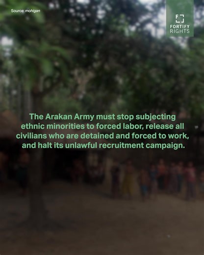 🇲🇲 WATCH: Fortify Rights documented forced labor and conscription by the Arakan Army against Rohingya, Hindu, and other ethnic minorities in Rakhine State. Survivors described being forced at gunpoint to porter ammunition, dig trenches, and perform unpaid labor under threat of violence. The Arakan Army must immediately end forced labor and unlawful recruitment, and release all civilians detained and forced to work. Read Fortify Rights’s new release: https://bit.ly/AAForcedLabor | Fortify Right