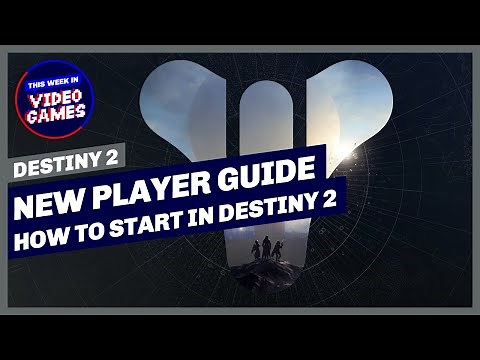Destiny 2 - NEW PLAYER GUIDE And How To Start In Destiny 2 (New Light)