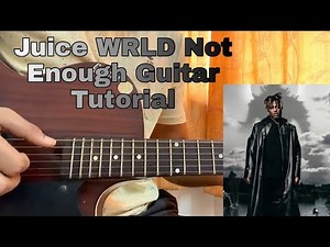 Not Enough - Juice WRLD // Easy Guitar Tutorial, Lesson,How to play chords