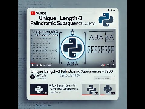 LeetCode 1930 || Unique Length 3 Palindromic Subsequences || Implemented in Python