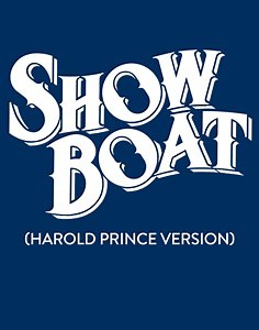 Show Boat (Harold Prince Version) | Concord Theatricals