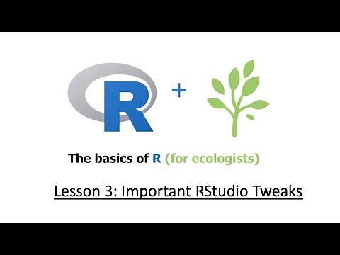 R for Ecologists (Lesson 3) Important RStudio Tweaks