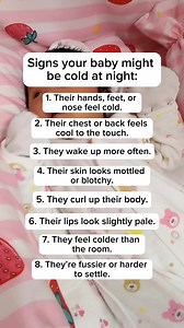 Signs your baby might be cold at night: 1. Their hands, feet, or nose feel cold. Extremities cool down first when a baby is chilly. 2. Their chest or back feels cool to the touch. This is the best indicator — always check the chest, not hands or feet. 3. They wake up more often. Babies sleep lighter and wake more frequently when they’re cold. 4. Their skin looks mottled or blotchy. A purplish, patchy look on the arms or legs can be a sign they’re trying to warm up. 5. They curl up their body. Ba